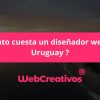 Cuanto cuesta un diseñador web en Uruguay ?
